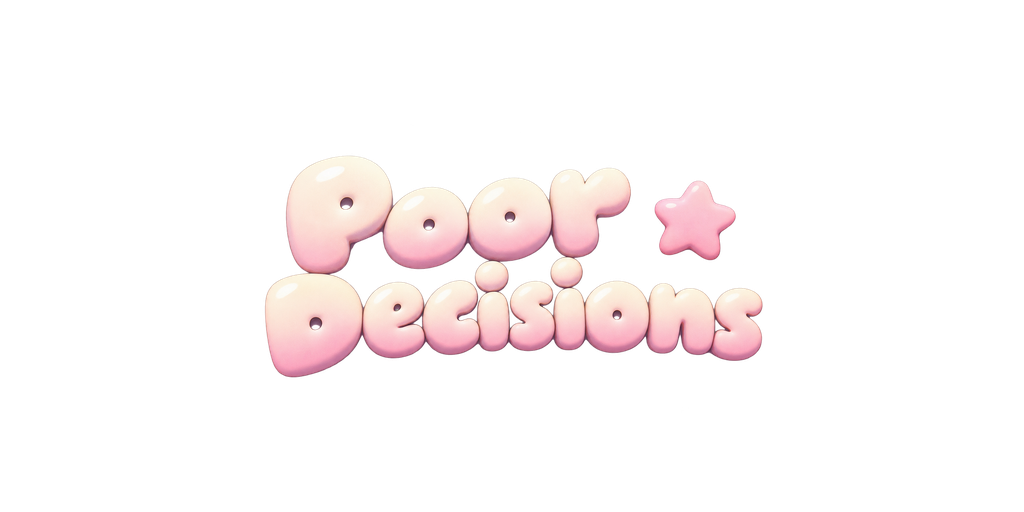 Poor Decisions